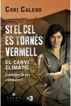 Si el cel es tornés vermell. Conèixer el canvi climàtic per combatre'l