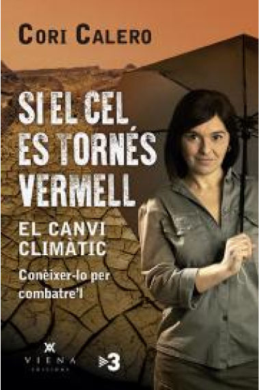 Si el cel es tornés vermell. Conèixer el canvi climàtic per combatre'l