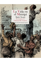 La vida en el Misisipi. Life on the Mississippi (Ilustraciones de Edmund H. Garret, John Harley y A. Burnham Shute)