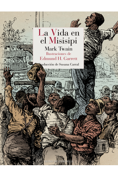 La vida en el Misisipi. Life on the Mississippi (Ilustraciones de Edmund H. Garret, John Harley y A. Burnham Shute)