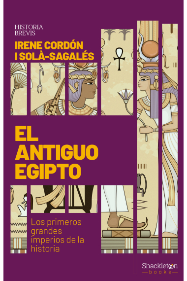 El Antiguo Egipto. Los primeros grandes imperios de la historia