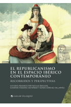 El republicanismo en el espacio ibérico contemporáneo. Recorridos y perspectivas