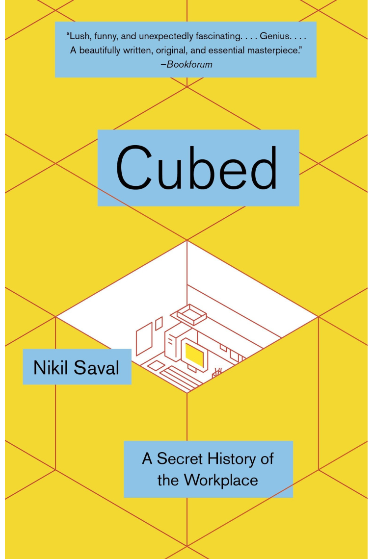 Cubed: The Secret History of the Workplace