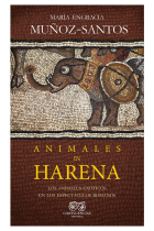 Animales in Harena: Los animales exóticos en los espectáculos romanos