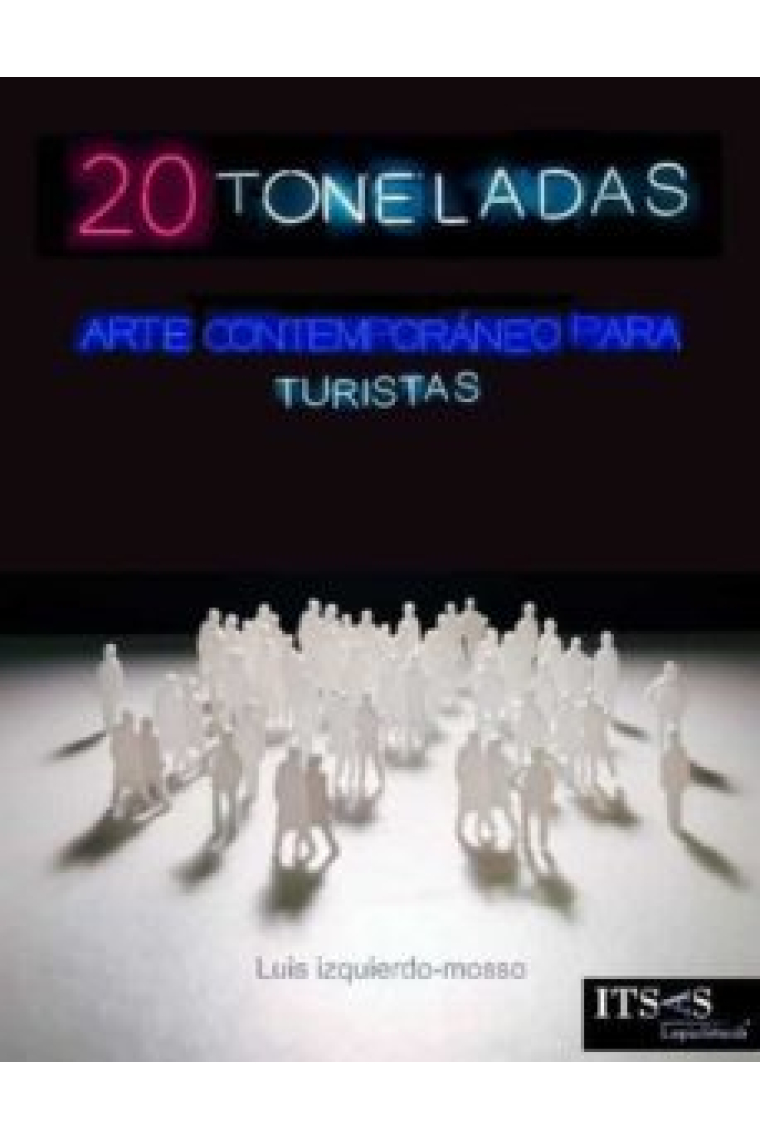 20 Toneladas. Arte Contemporáneo para Turistas