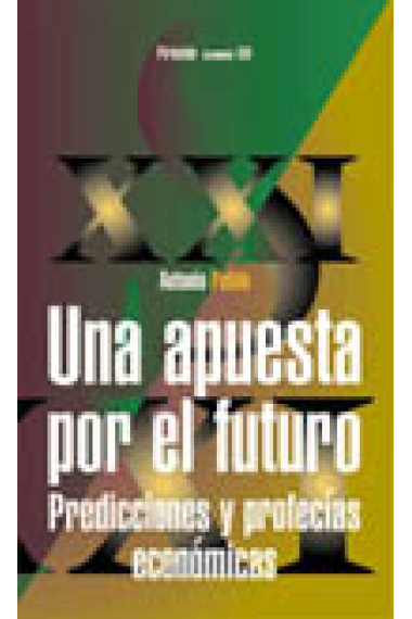 Una apuesta por el futuro .Predicciones y profecías económicas