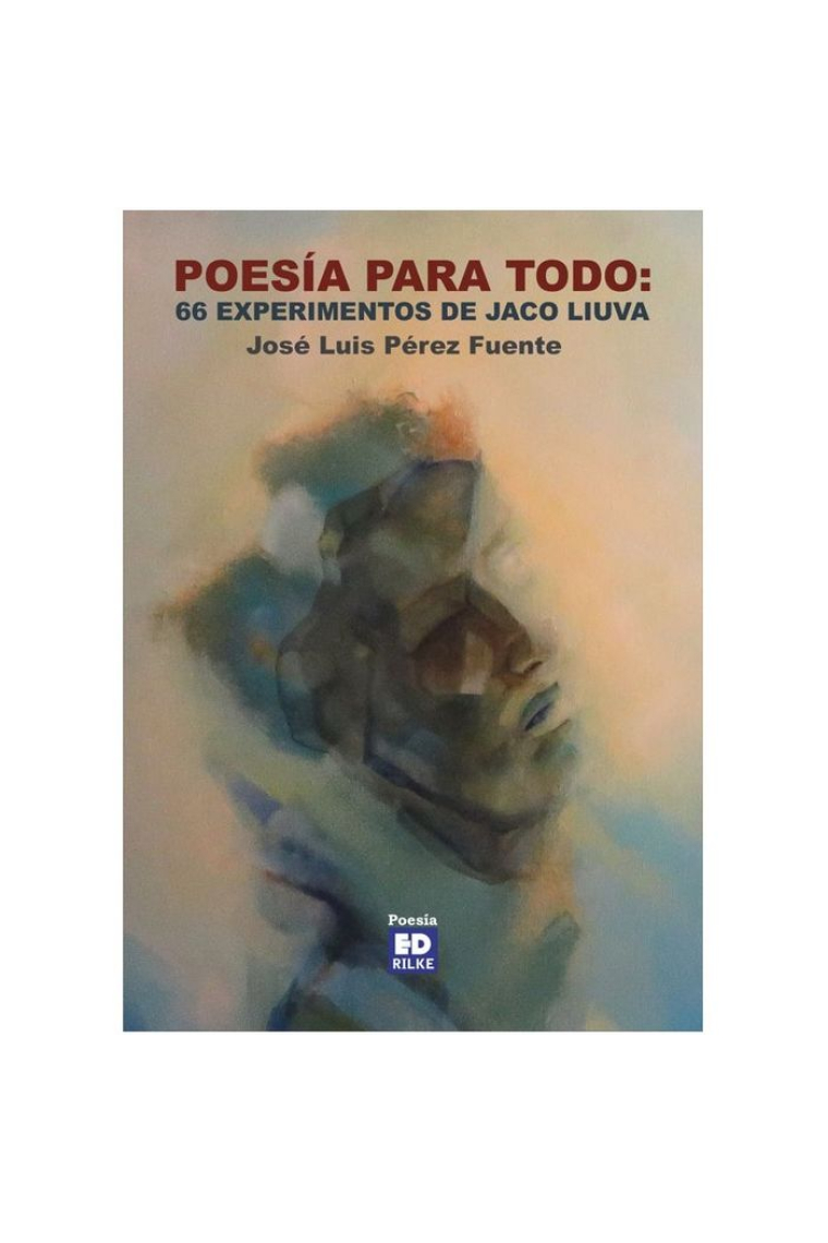 POESÍA PARA TODO: 66 Experimentos de Jaco Liuva