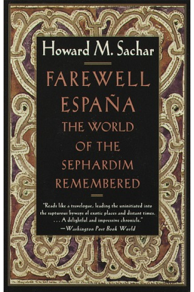 Farewell españa the world of the sephardim remembered