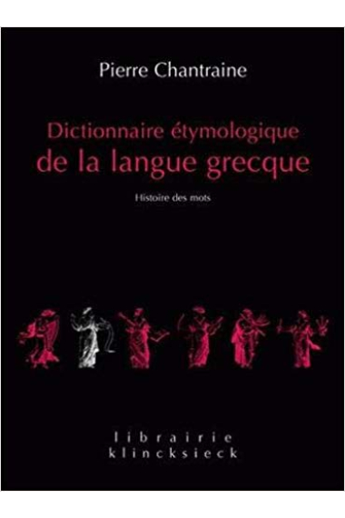 Dictionaire étymologique de la langue grecque, vol 1-2: Historie des mots (A - K)