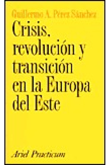 Crisis, revolución y transición  en la Europa del Este