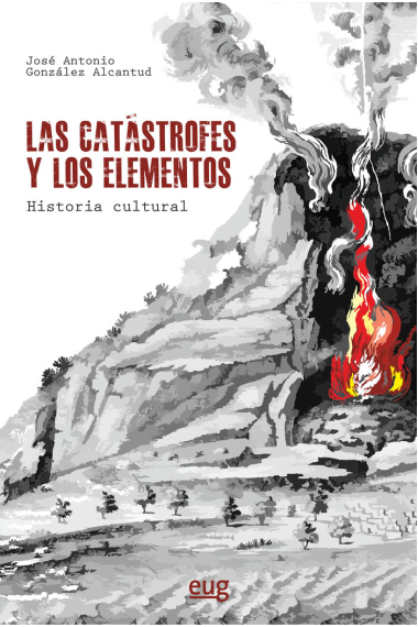 LAS CATASTROFES Y LOS ELEMENTOS: HISTORIA CULTURAL