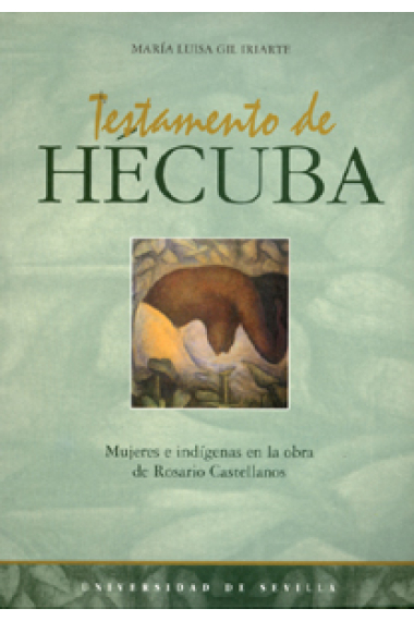 Testamento de Hécuba.Mujeres e indígenas en la obra de Rosario Castell