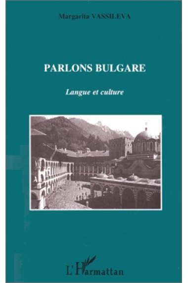 Parlons bulgare : langue et culture