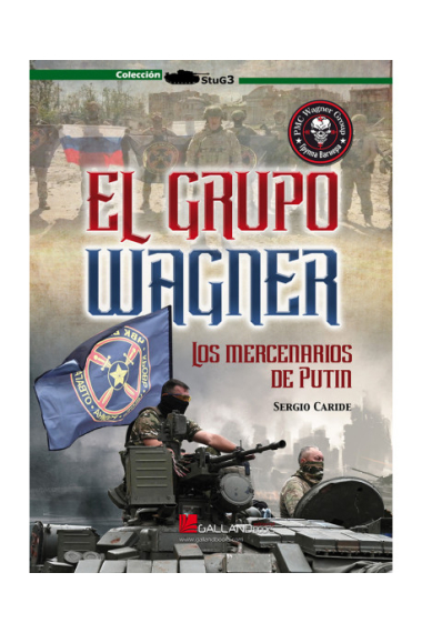 El grupo Wagner. Los mercenarios de Putin