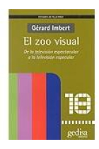 El zoo visual. De la televisión espectacular a la televisión especular