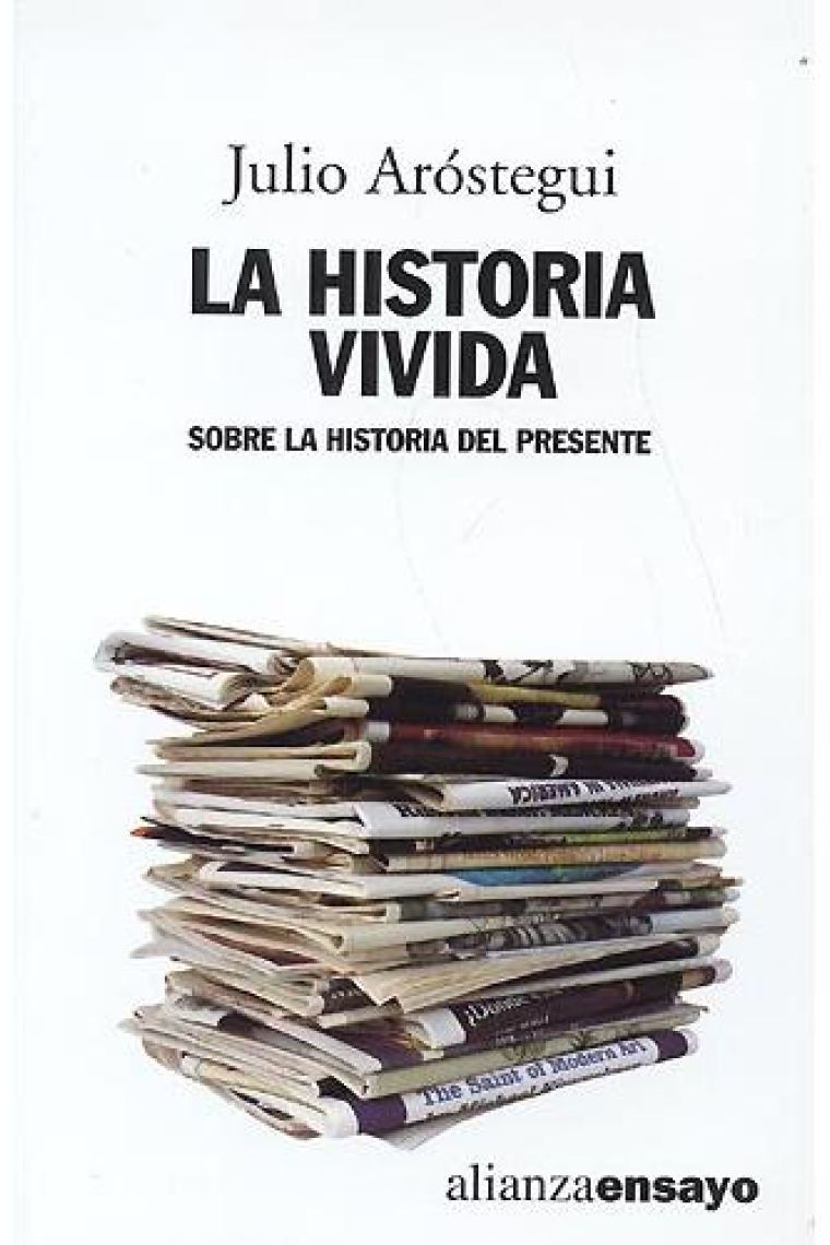 La historia vivida. Sobre la historia del presente