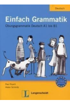 Einfach Grammatik. Übungsgrammatik Deutsch A1 bis B1