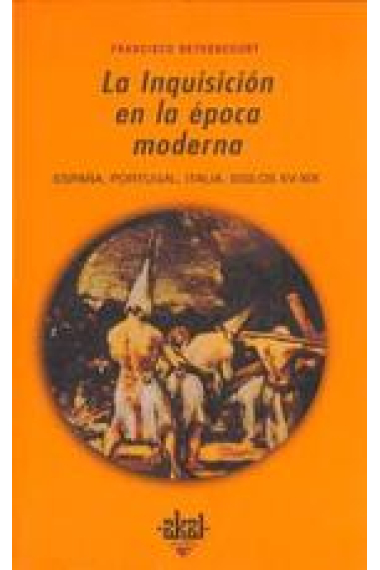 La Inquisición en la época moderna. España, Portugal, Italia (siglos XV-XIX)