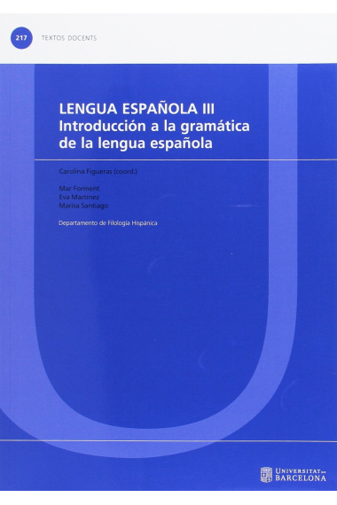 Lengua española III. Introducción a la Gramática de la Lengua Española (Textos docents 217)