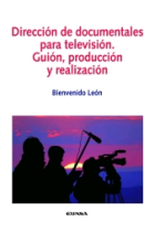 Dirección de documentales para televisión. Guión, producción y realización