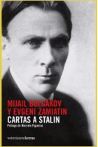 Cartas a Stalin. Mijail Bulgákov y Evgeni Zamiatin