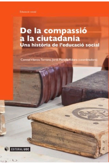 De la compassió de la ciutadania. Una història de l'educació social