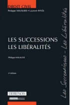 Droit civil. les successions, les liberalites. 4eme edition