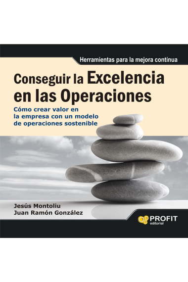 Conseguir la excelencia en las operaciones como crear valor en la empresa con un modelo de operaciones sostenible