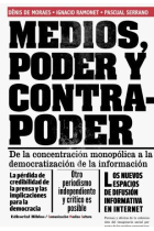 Medios, poder y contrapoder. De la concentración monoplica a la democratización de la información