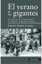 El verano de los gigantes. El comienzo de la Gran Guerra en el Oeste y la Batalla del Marne