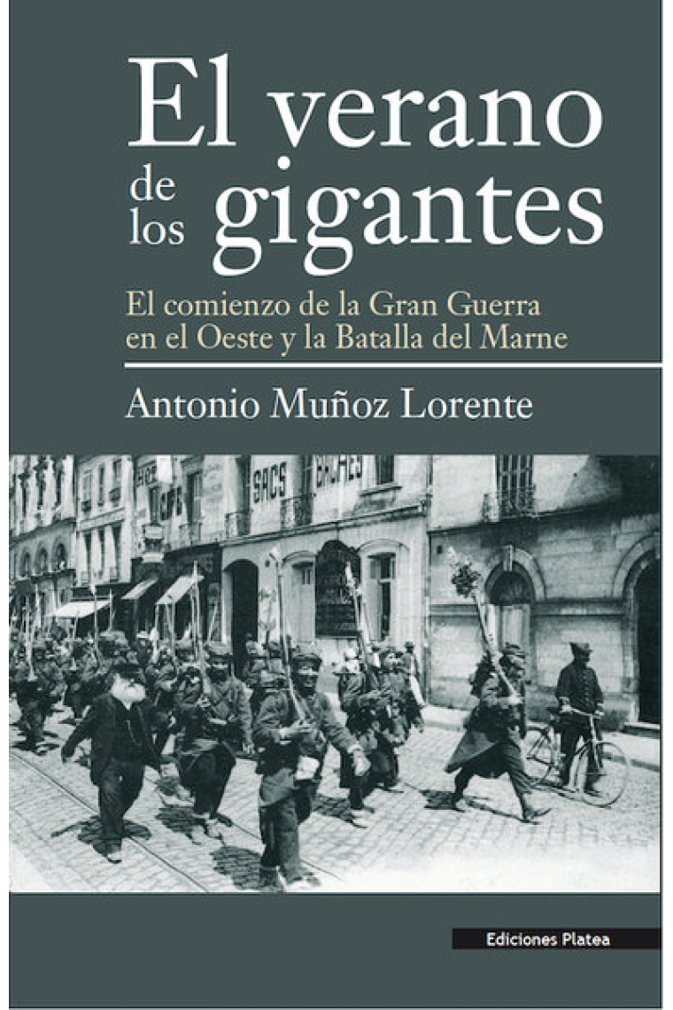 El verano de los gigantes. El comienzo de la Gran Guerra en el Oeste y la Batalla del Marne