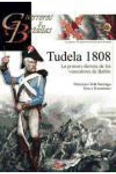 Tudela 1808. La primera derrota de los vencedores de Bailén