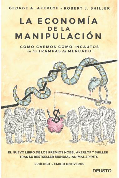 La economía de la manipulación. Cómo caemos como incautos en las trampas del mercado