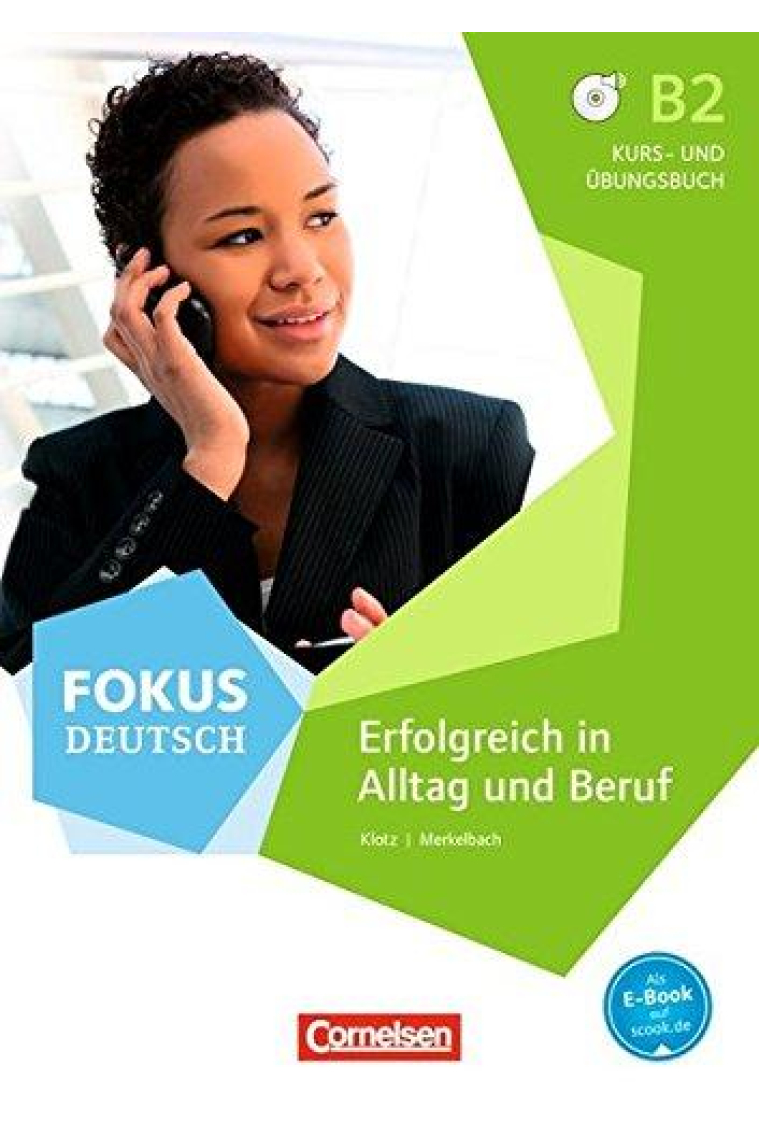 Fokus Deutsch. Alltag und Beruf. Kursbuch. B2