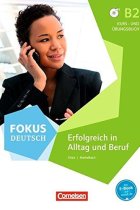 Fokus Deutsch. Alltag und Beruf. Kursbuch. B2