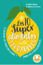 Los 10 superalimentos verdaderos. Los conoces, te encantan, los tienes muy a mano, y ¡ahora vas a descubrirlos!