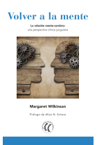 Volver a la mente. La relación mente-cerebro: una perspectiva clínica junguiana