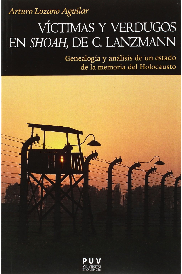 Víctimas y verdugos en Shoah de C. Lanzmann. Genealogía y análisis de un estado de la memoria del Holocausto