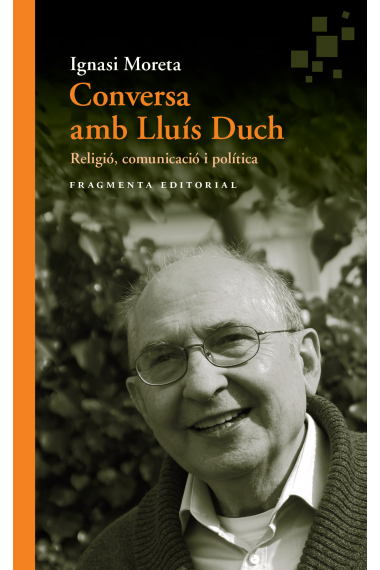 Conversa amb Lluís Duch: religió, comunicació i política