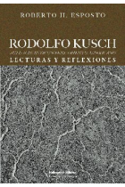 Rodolfo Kusch: actualidad de un pensamiento americano (Lecturas y reflexiones)