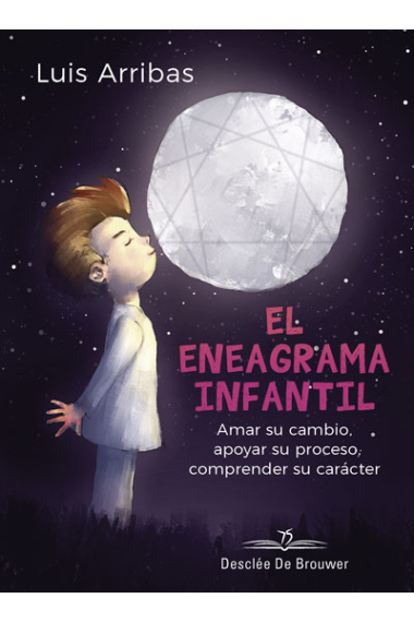 El eneagrama infantil. Amar su cambio, apoyar su proceso comprender su carácter