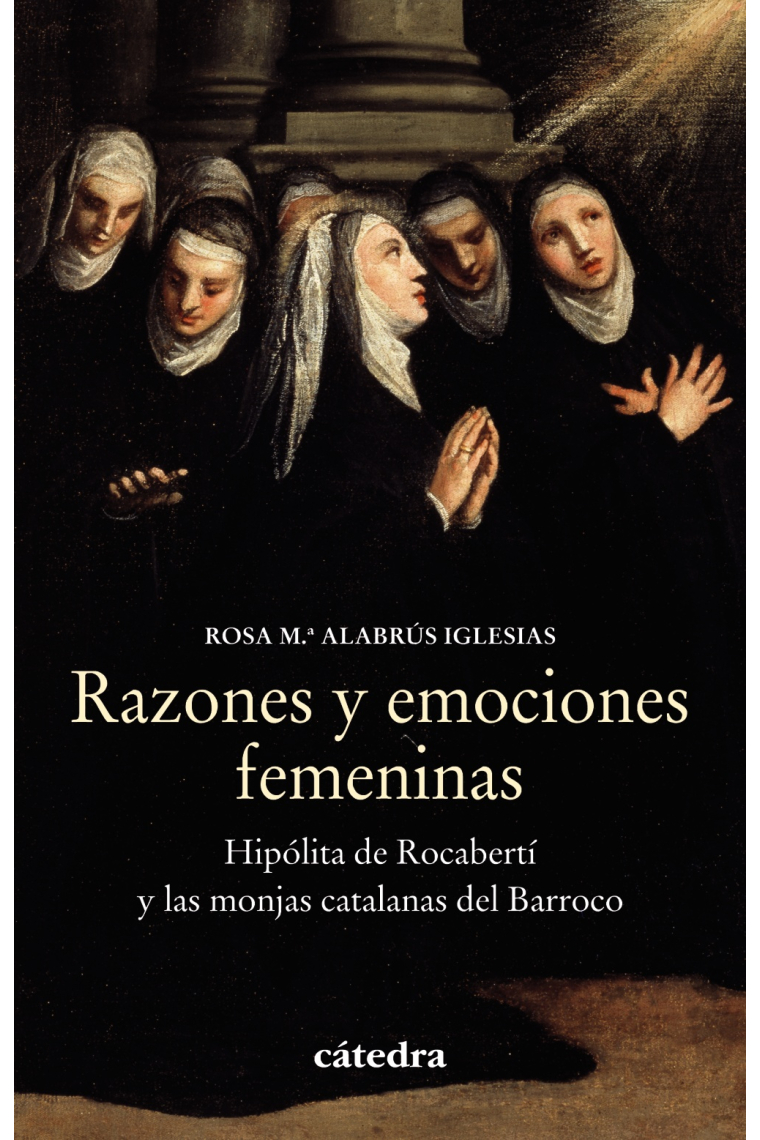 Razones y emociones femeninas. Hipólita de Rocabertí y las monjas catalanas del Barroco