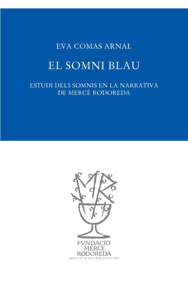 El somni blau: estudi dels somnis en la narrativa de Mercè Rodoreda