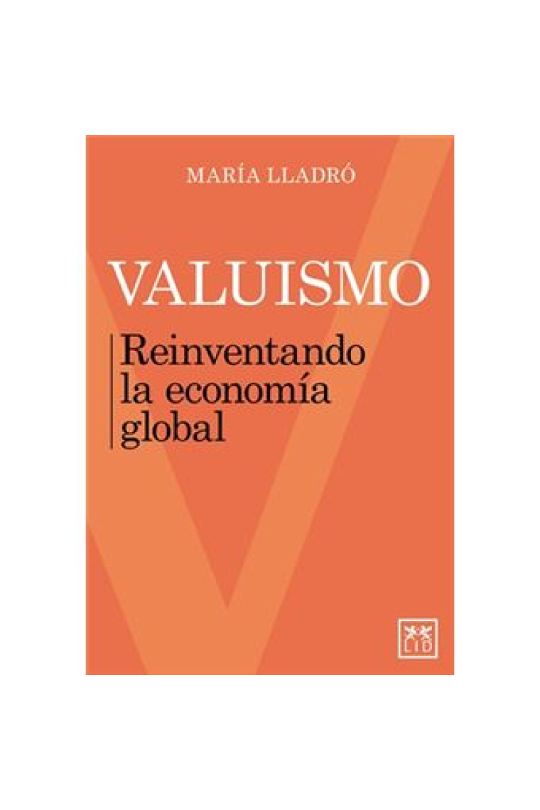 Valuismo. Reinventando la economía global