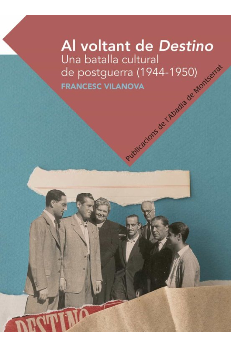 Al voltant de Destino. Una batalla cultural de postguerra (1944-1950)