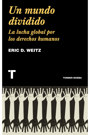 Un mundo dividido. La lucha global por los derechos humanos