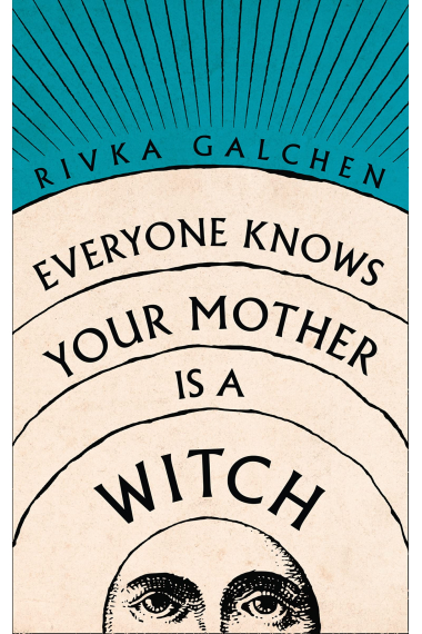 Everyone Knows Your Mother is a Witch