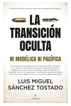 La Transición oculta. Ni modélica ni pacífica