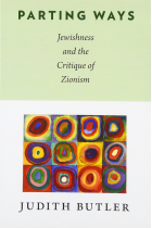 Parting Ways: Jewishness and the Critique of Zionism