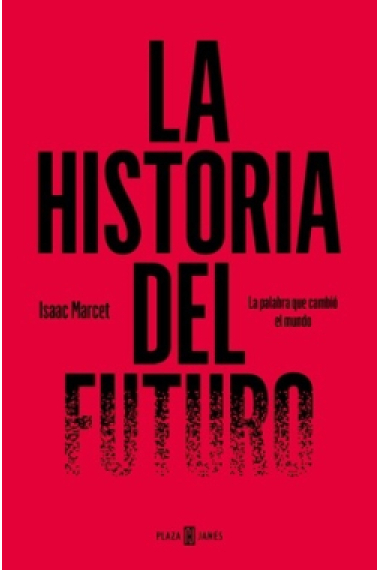 La historia del Futuro: la palabra que cambió el mundo